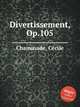 Divertissement, Op.105, 