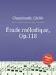 tude mlodique, Op.118, 