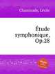 tude symphonique, Op.28, 