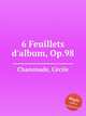6 Feuillets d`album, Op.98, 