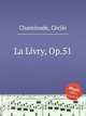 La Livry, Op.51, 