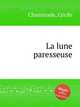 La lune paresseuse, 