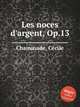 Les noces d`argent, Op.13, 