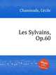 Les Sylvains, Op.60, 