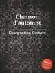 Chanson d`automne, Charpentier, Gustave 