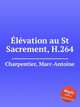 lvation au St Sacrement, H.264, Charpentier, Marc-Antoine 