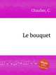 Le bouquet, Chaulier, C. 