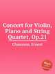Concert for Violin, Piano and String Quartet, Op.21, Chausson, Ernest 