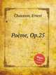 Pome, Op.25, Chausson, Ernest 