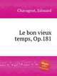 Le bon vieux temps, Op.181, Chavagnat, Edouard 