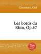 Les bords du Rhin, Op.57, Chesneau, Carl 