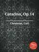 Catarina, Op.14, Chesneau, Carl 