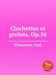 Clochettes et grelots, Op.56, Chesneau, Carl 