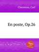 En poste, Op.26, Chesneau, Carl 