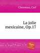 La jolie mexicaine, Op.17, Chesneau, Carl 