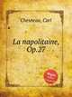 La napolitaine, Op.27, Chesneau, Carl 