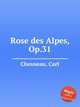 Rose des Alpes, Op.31, Chesneau, Carl 