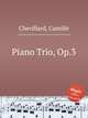 Piano Trio, Op.3, Chevillard, Camille 