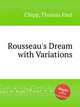 Rousseau`s Dream with Variations, Chipp, Thomas Paul 