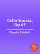 Соната для виолончели, Op.65. Cello Sonata, Op.65 by Chopin, Frdric, Ф. Шопен 