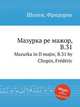 Мазурка ре мажор, B.31. Mazurka in D major, B.31 by Chopin, Frdric, 