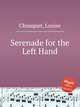 Serenade for the Left Hand, Chouquet, Louise 
