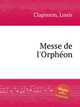 Messe de l`Orphon, Clapisson, Louis 