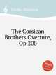 The Corsican Brothers Overture, Op.208, Clarke, Hamilton 