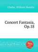 Concert Fantasia, Op.18, Clarke, William Horatio 