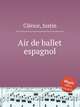 Air de ballet espagnol, 