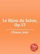 Le Bijou du Salon, Op.53, Clinton, John 