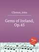 Gems of Ireland, Op.45, Clinton, John 