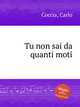 Tu non sai da quanti moti, Coccia, Carlo 