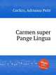 Carmen super Pange Lingua, Coclico, Adrianus Petit 