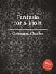 Fantasia for 5 Viols, Coleman, Charles 