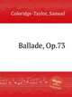 Ballade, Op.73, Coleridge-Taylor, Samuel 