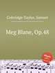 Meg Blane, Op.48, Coleridge-Taylor, Samuel 