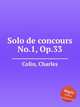 Solo de concours No.1, Op.33, Colin, Charles 