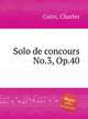 Solo de concours No.3, Op.40, Colin, Charles 