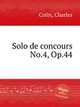Solo de concours No.4, Op.44, Colin, Charles 