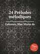 24 Prludes mlodiques, 