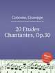 20 Etudes Chantantes, Op.30, Concone, Giuseppe 