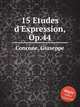 15 Etudes d`Expression, Op.44, Concone, Giuseppe 
