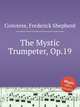 The Mystic Trumpeter, Op.19, Converse, Frederick Shepherd 