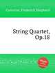 String Quartet, Op.18, Converse, Frederick Shepherd 