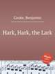 Hark, Hark, the Lark, Cooke, Benjamin 