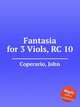 Fantasia for 3 Viols, RC 10, Coperario, John 