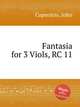 Fantasia for 3 Viols, RC 11, Coperario, John 