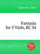 Fantasia for 5 Viols, RC 34, Coperario, John 