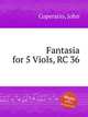 Fantasia for 5 Viols, RC 36, Coperario, John 